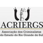 ACRIERGS – Associacao das Advogadas e dos Advogados Criminalistas do Estado do Rio Grande do Sul