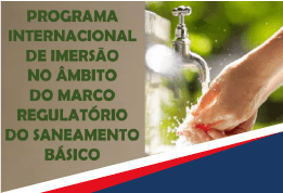 Programa internacional de imersão no âmbito do marco regulatório do saneamento básico Brasil – Portugal-p